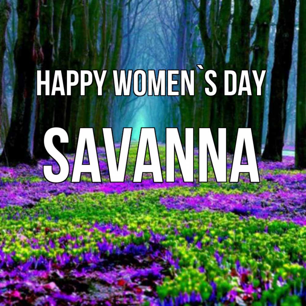 Greetings card с именем, Savanna happy women`s day фиолетовые цветы в лесу 1 Greetings with text for free download 